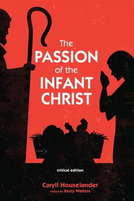 La Passion de l'Enfant Jésus - The Passion of the Infant Christ