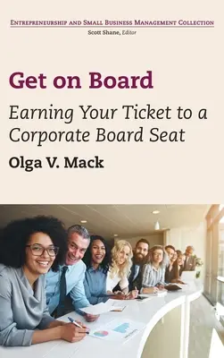 Montez à bord : Gagnez votre ticket pour un siège au conseil d'administration d'une entreprise - Get on Board: Earning Your Ticket to a Corporate Board Seat