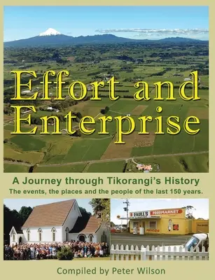 Effort et entreprise : Un voyage à travers l'histoire de Tikorangi - Effort and Enterprise: A Journey through Tikorangi's History