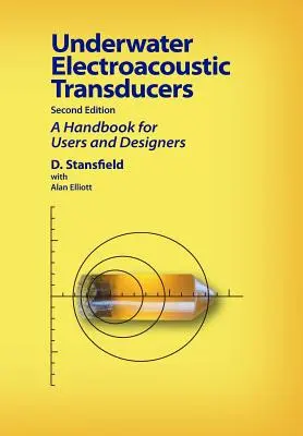 Transducteurs électroacoustiques sous-marins : Deuxième édition - Underwater Electroacoustic Transducers: Second Edition