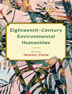 Les sciences humaines de l'environnement au dix-huitième siècle - Eighteenth-Century Environmental Humanities