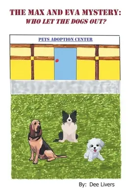 Le mystère Max et Eva : Qui a laissé sortir les chiens ? - The Max and Eva Mystery: Who Let The Dogs Out?