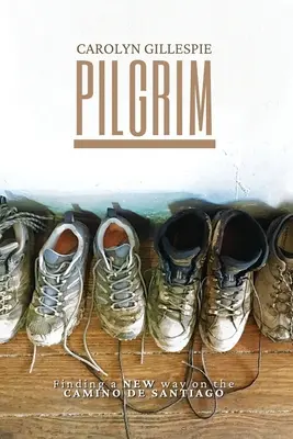 Pilgrim : Trouver un nouveau chemin sur le Camino de Santiago - Pilgrim: Finding a New Way on the Camino de Santiago