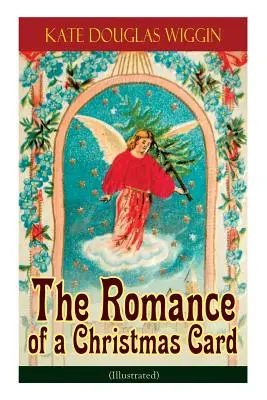 Le roman d'une carte de Noël (illustré) - The Romance of a Christmas Card (Illustrated)