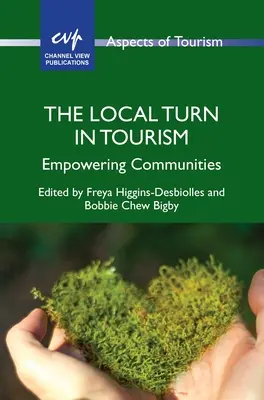 Le tourisme local : Renforcer les communautés - The Local Turn in Tourism: Empowering Communities