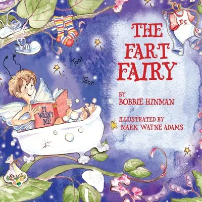La fée des pets : Lauréate de 6 prix du livre d'images pour enfants : Une explication magique de ces bruits et odeurs gênants - pour les enfants A - The Fart Fairy: Winner of 6 Children's Picture Book Awards: A Magical Explanation for those Embarrassing Sounds and Odors - For Kids A
