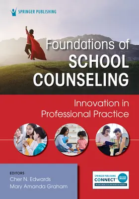 Fondements de l'orientation scolaire : Innovation dans la pratique professionnelle - Foundations of School Counseling: Innovation in Professional Practice