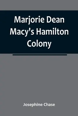 Marjorie Dean, la colonie de Hamilton de Macy's - Marjorie Dean Macy's Hamilton Colony