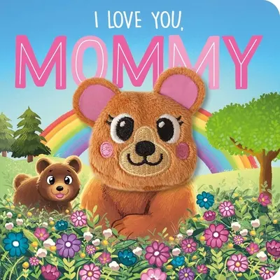 Je t'aime, maman : Livre de marionnettes à doigts - I Love You, Mommy: Finger Puppet Board Book