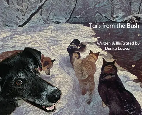 Des histoires de la brousse : Une autre aventure de l'ours noir en traîneau à chiens - Tails from the Bush: Another Black Bear Sled Dog Adventure