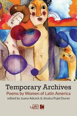Archives temporaires : Poèmes de femmes d'Amérique latine - Temporary Archives: Poems by Women of Latin America