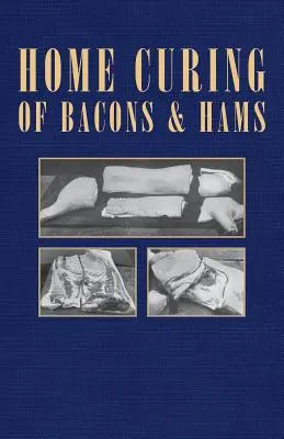 La salaison à domicile du bacon et des jambons - Home Curing of Bacon and Hams