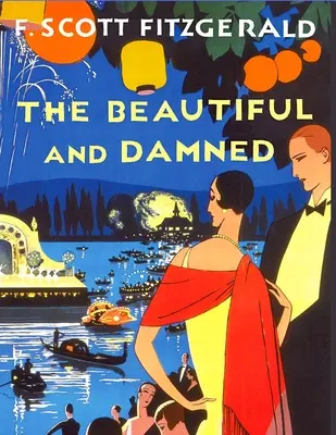 Le beau et le maudit : L'un des romans les plus aboutis de Fitzgerald - The Beautiful and the Damned: One of Fitzgerald's Most Accomplished Novels