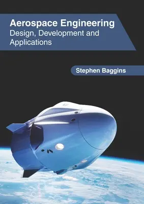 Ingénierie aérospatiale : Conception, développement et applications - Aerospace Engineering: Design, Development and Applications