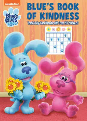 Le livre de la gentillesse de Blue (Blue's Clues & You) : Cahier d'activités avec pages de calendrier et autocollants de récompense - Blue's Book of Kindness (Blue's Clues & You): Activity Book with Calendar Pages and Reward Stickers