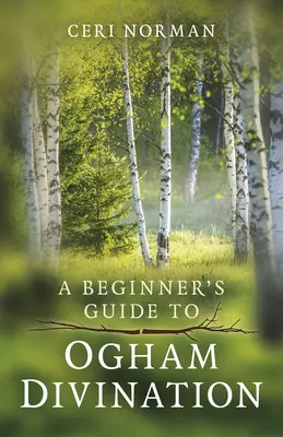 Guide de divination Ogham pour les débutants - A Beginner's Guide to Ogham Divination