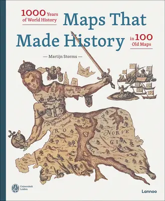 Les cartes qui ont fait l'histoire : 1000 ans d'histoire mondiale en 100 cartes anciennes - Maps That Made History: 1000 Years of World History in 100 Old Maps