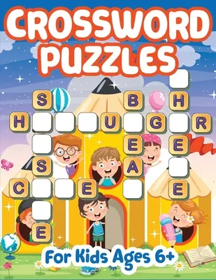 Mots croisés pour les enfants de 6 ans et plus - Crossword Puzzles for Kids 6+