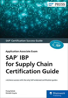 Guide de certification SAP IBP for Supply Chain : Examen d'associé d'application - SAP IBP for Supply Chain Certification Guide: Application Associate Exam