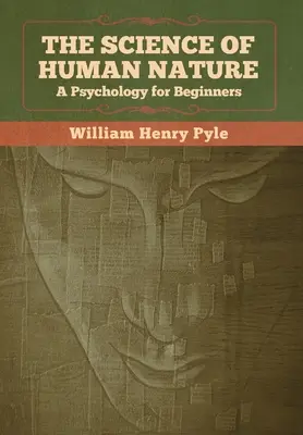 La science de la nature humaine : Une psychologie pour les débutants - The Science of Human Nature: A Psychology for Beginners