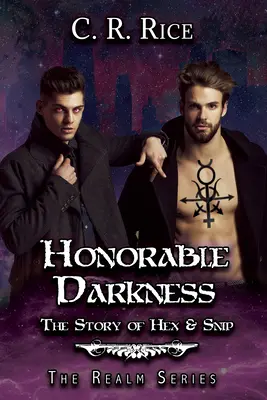 Ténèbres honorables : L'histoire de Hex et Snip - Honorable Darkness: Story of Hex and Snip