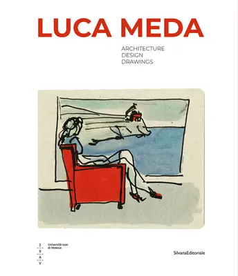 Luca Meda : Architecte et designer - Luca Meda: Architect and Designer