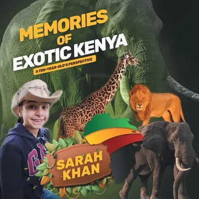 Souvenirs du Kenya exotique : Le point de vue d'un enfant de dix ans - Memories of Exotic Kenya: A Ten-Year-Old's Perspective