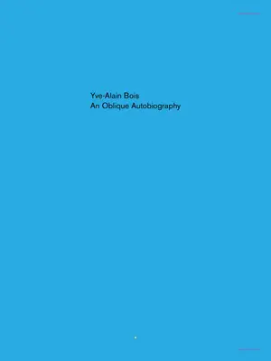 Une autobiographie oblique - An Oblique Autobiography