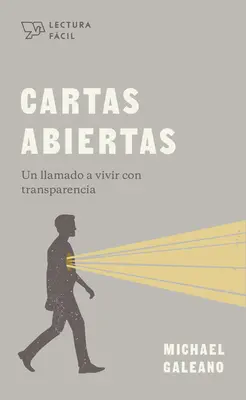 Cartas Abiertas : Un Llamado a Vivir Con Transparencia (en anglais) - Cartas Abiertas: Un Llamado a Vivir Con Transparencia