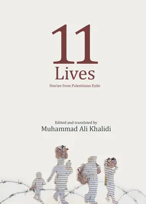 11 vies : Histoires d'exilés palestiniens - 11 Lives: Stories from Palestinian Exiles