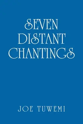Sept chants lointains - Seven Distant Chantings