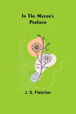 Dans le salon du maire - In the Mayor's Parlour