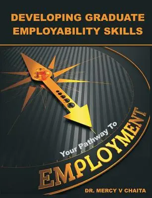 Développer les compétences d'employabilité des diplômés : Votre chemin vers l'emploi - Developing Graduate Employability Skills: Your Pathway to Employment