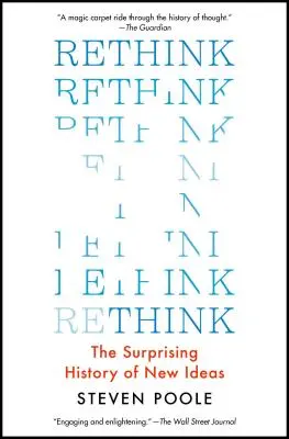 Repenser : l'histoire surprenante des idées nouvelles - Rethink: The Surprising History of New Ideas