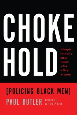 L'étouffement : La police des hommes noirs - Chokehold: Policing Black Men