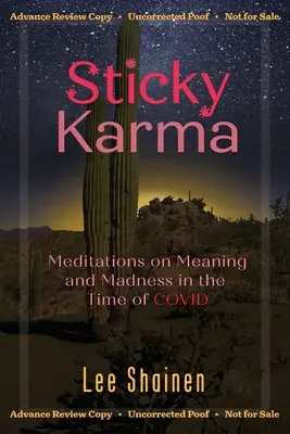 Karma poisseux : Méditations sur le sens et la folie à l'époque du COVID - Sticky Karma: Meditations on Meaning and Madness in the Time of COVID