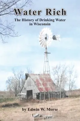 Riche en eau : l'histoire de l'eau potable dans le Wisconsin - Water Rich: The History of Drinking Water in Wisconsin