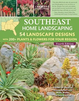 Southeast Home Landscaping, 4e édition : 54 aménagements paysagers avec plus de 200 plantes et fleurs pour votre région - Southeast Home Landscaping, 4th Edition: 54 Landscape Designs with 200+ Plants & Flowers for Your Region