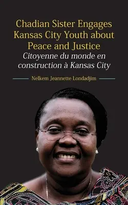 Une sœur tchadienne sensibilise les jeunes de Kansas City à la paix et à la justice : Citoyenne du monde en construction Kansas City - Chadian Sister Engages Kansas City Youth about Peace and Justice: Citoyenne du monde en construction  Kansas City