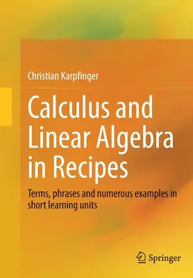 Calcul et algèbre linéaire en recettes : Termes, phrases et nombreux exemples en courtes unités d'apprentissage - Calculus and Linear Algebra in Recipes: Terms, Phrases and Numerous Examples in Short Learning Units