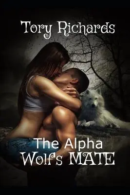 La compagne du loup alpha - The Alpha Wolf's Mate