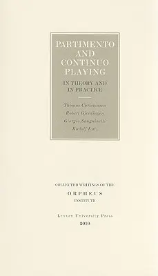 Le Partimento et le Continuo en théorie et en pratique - Partimento and Continuo Playing in Theory and in Practice