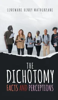 La dichotomie : Faits et perceptions - The Dichotomy: Facts and Perceptions