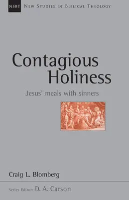 La sainteté contagieuse : Les repas de Jésus avec les pécheurs - Contagious Holiness: Jesus' Meals with Sinners