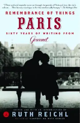 Souvenirs de Paris : Soixante ans d'écrits du Gourmet - Remembrance of Things Paris: Sixty Years of Writing from Gourmet