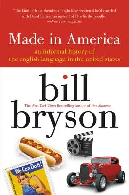 Made in America : Une histoire informelle de la langue anglaise aux États-Unis - Made in America: An Informal History of the English Language in the United States