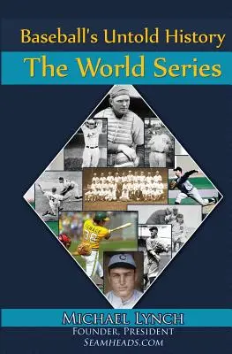 L'histoire inédite du baseball : Les séries mondiales - Baseball's Untold History: The World Series