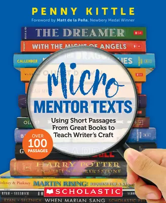 Micro Mentor Texts : L'utilisation de courts passages de grands livres pour enseigner l'art de l'écriture - Micro Mentor Texts: Using Short Passages from Great Books to Teach Writer's Craft