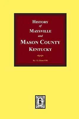 Histoire de Maysville et du comté de Mason, Kentucky - History of Maysville and Mason County, Kentucky