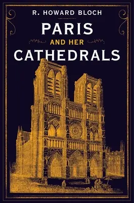 Paris et ses cathédrales - Paris and Her Cathedrals